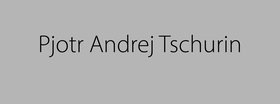„Pjotr Andrej Tschurin“