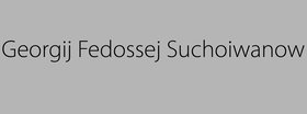„Georgij Fedossej Suchoiwanow“