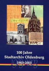 Festschrift "100 Jahre Stadtarchiv Oldenburg 1903 - 2003". Foto: Stadtarchiv Oldenburg